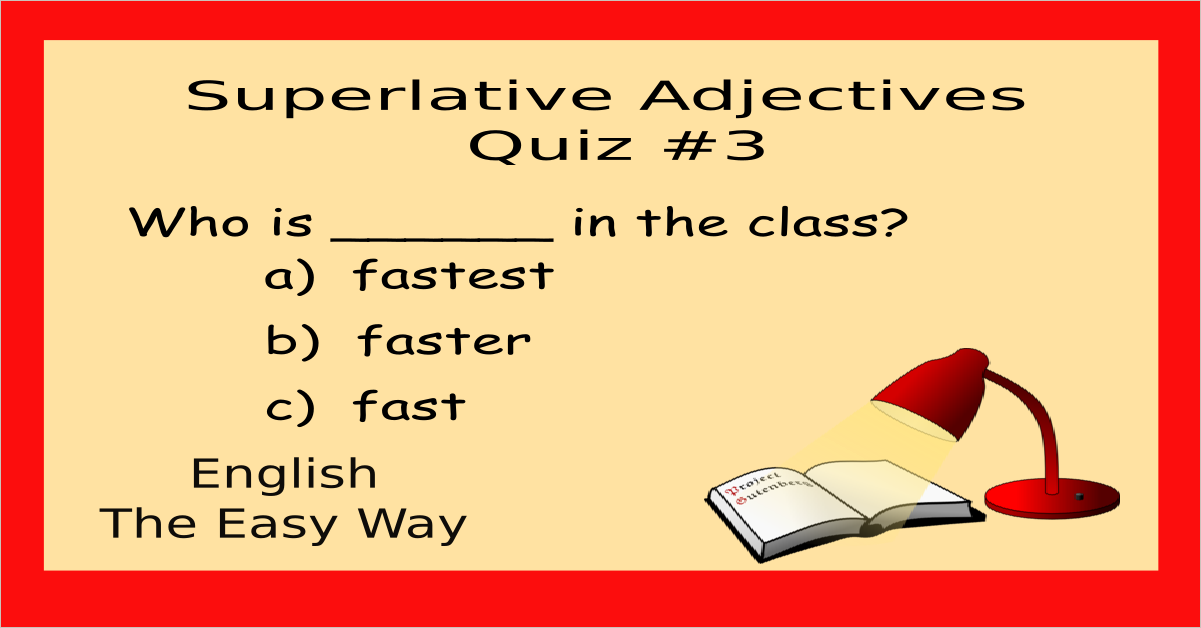 Superlative Adjectives Quiz 3 English Grammar English The Easy Way 