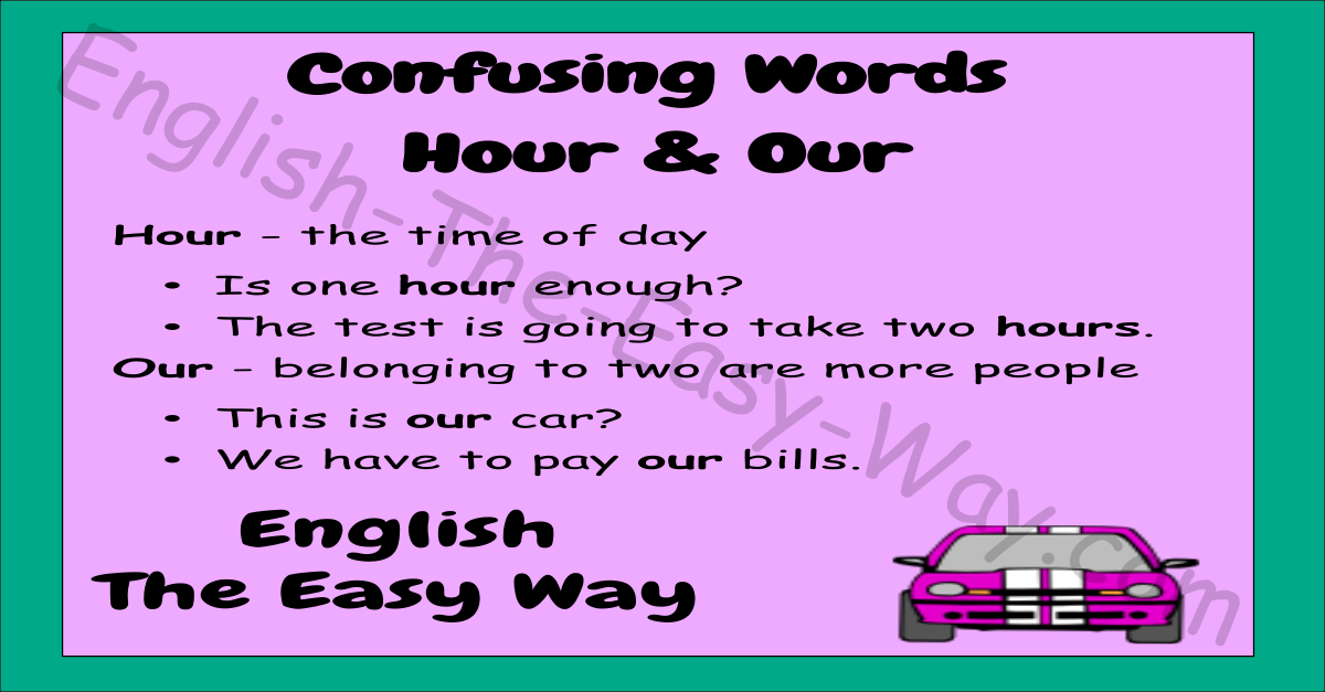 Hour & Our - Commonly Confused Words - English The Easy Way