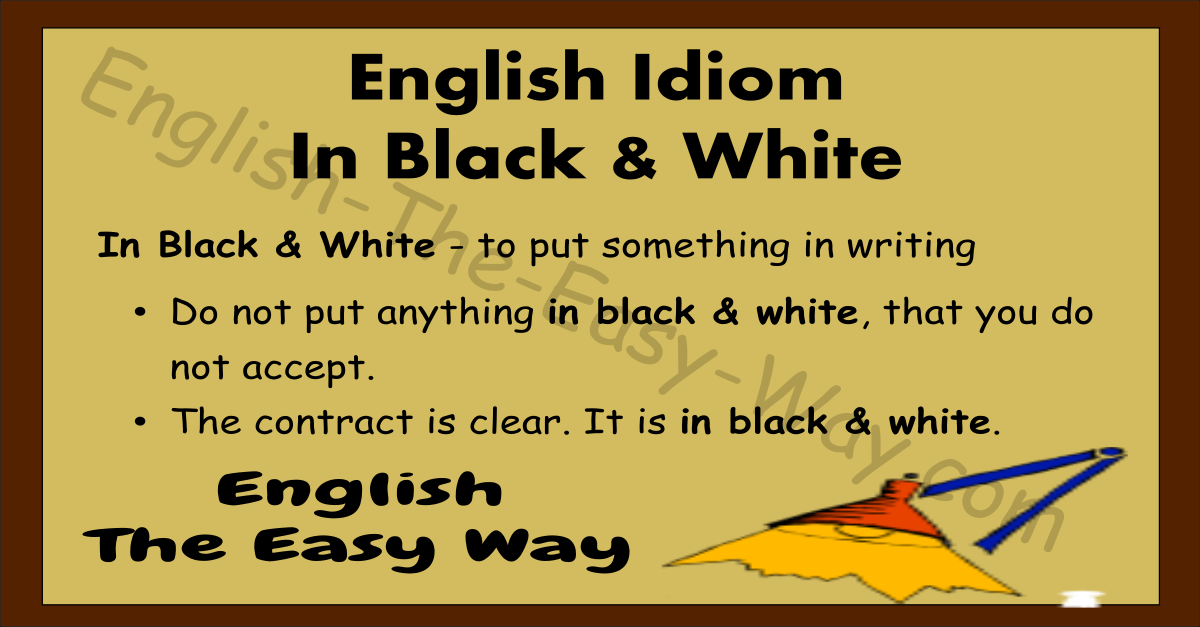 In Black & White - English Idioms - English The Easy Way