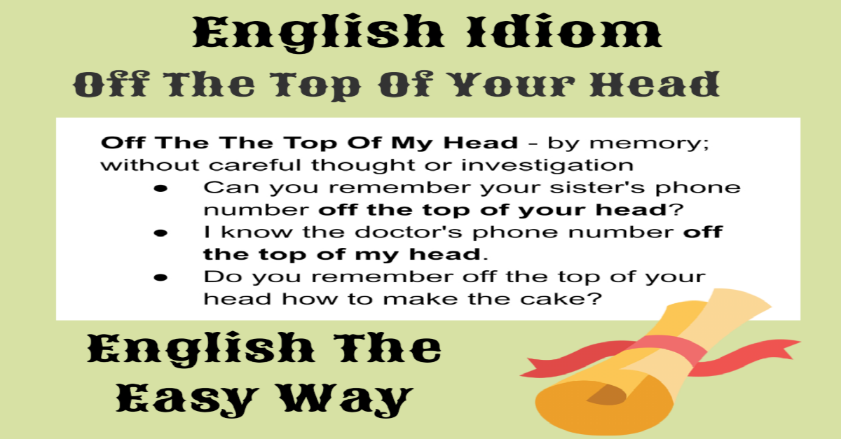 Off The The Top Of My English Idioms English The Easy Way