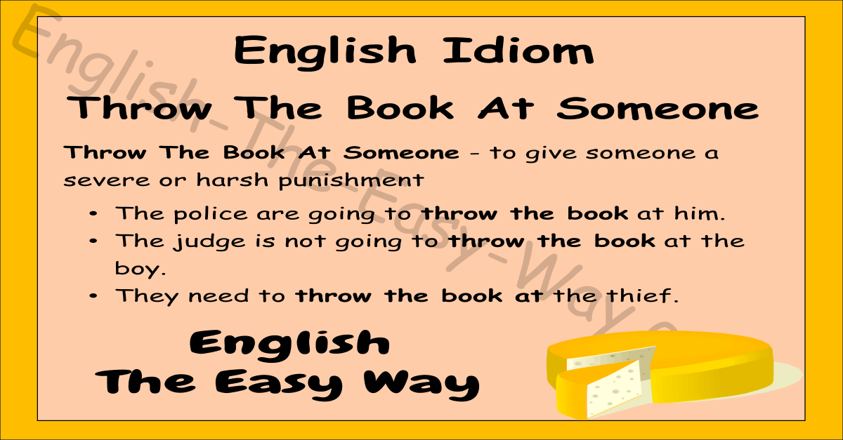 Throw The Book At Someone - English Idioms - English The Easy Way