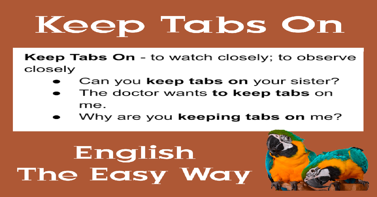 Keep Tabs On English Idioms English The Easy Way