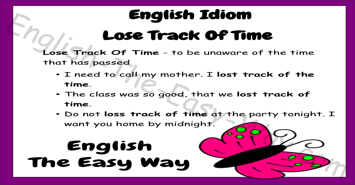 Lose Track Of Time English Idioms English The Easy Way