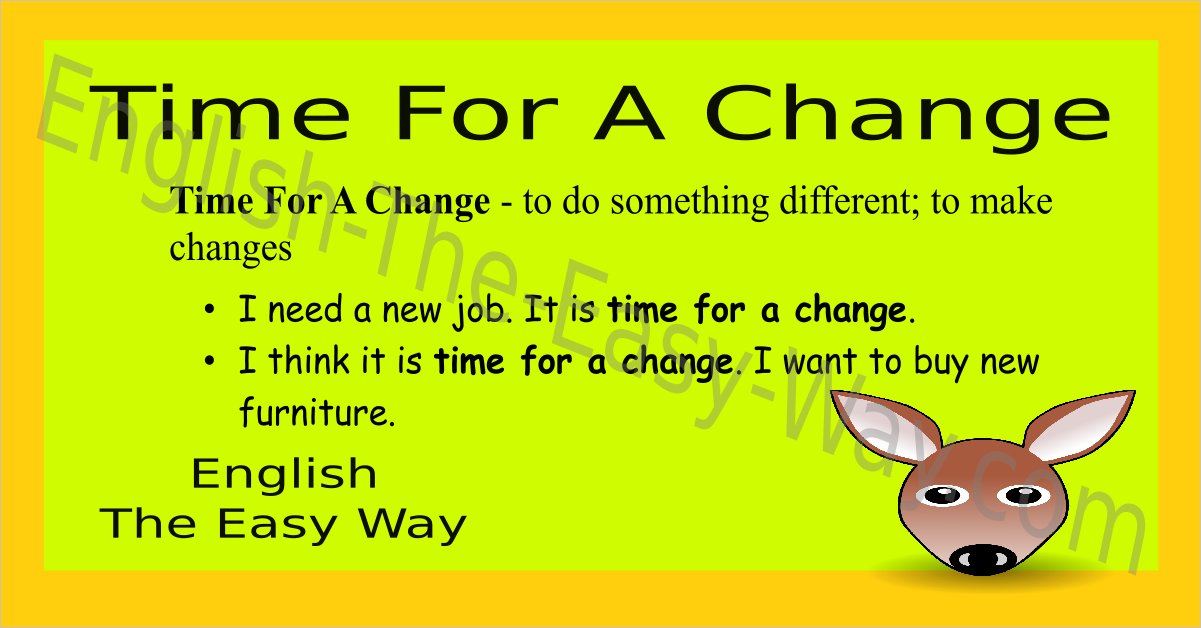 time-for-a-change-english-idioms-english-the-easy-way