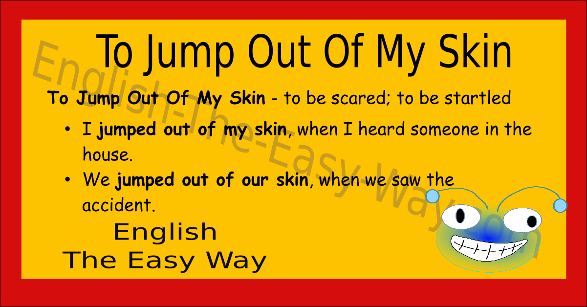 to-jump-out-of-my-skin-english-idioms-english-the-easy-way